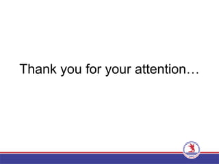 Thank you for your attention…
 