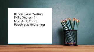 critical reading as reasoning g11-ppt.pptx