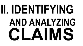 II. IDENTIFYING
AND ANALYZING
CLAIMS
 
