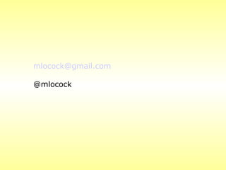 mlocock@gmail.com

@mlocock
 