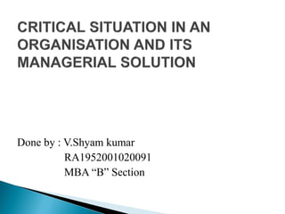 Done by : V.Shyam kumar
RA1952001020091
MBA “B” Section
 