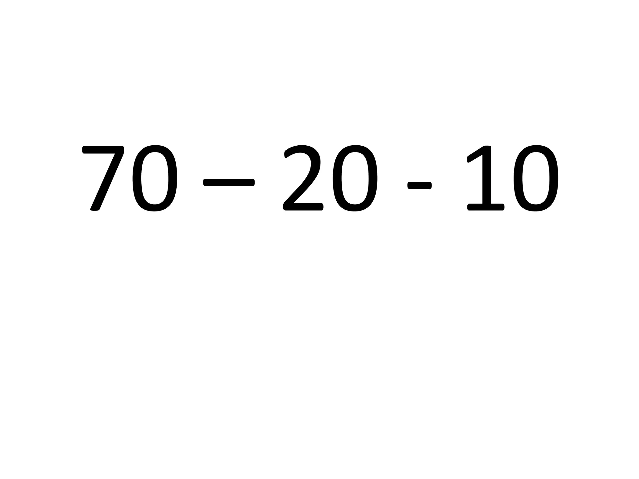 70 – 20 - 10