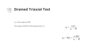 Drained Triaxial Test
n0 is the slope of ESP
The slope of ESP for CD triaxial test is 3
 