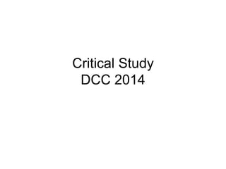 Critical Study DCC 2014 