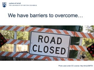 We have barriers to overcome…Photo used under CC License: http://bit.ly/i0MT91