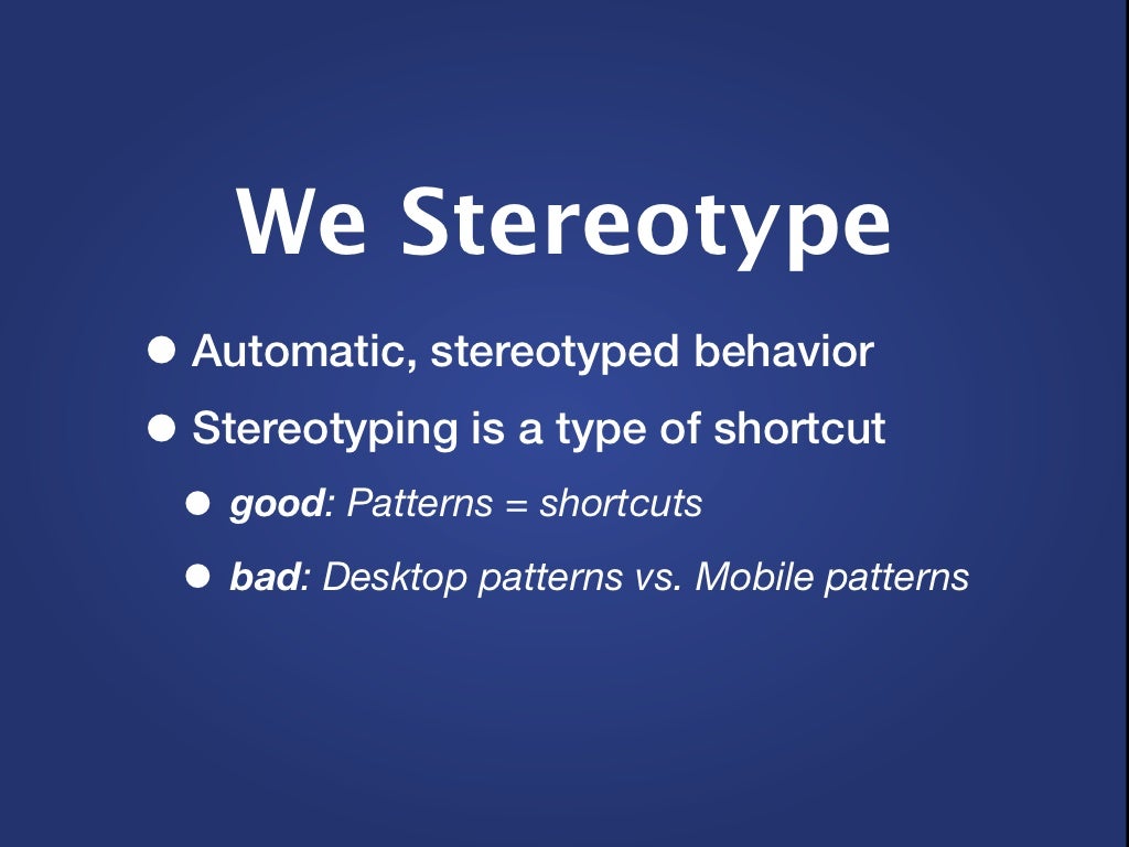 We Stereotype • Automatic, stereotyped