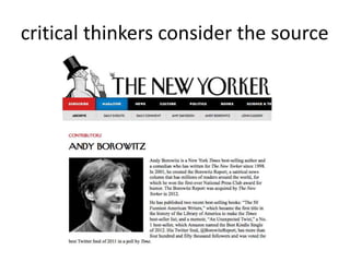 critical thinkers consider the source
 