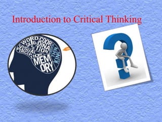 Introduction to Critical Thinking
 