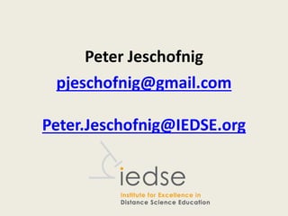Peter Jeschofnig
pjeschofnig@gmail.com
Peter.Jeschofnig@IEDSE.org
 