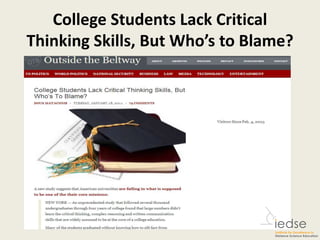 College Students Lack Critical
Thinking Skills, But Who’s to Blame?
 