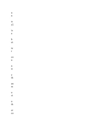 u
n
tr
y]
is
a
b
et
te
r
co
u
n
tr
y
th
an
m
o
st
o
th
er
co
 