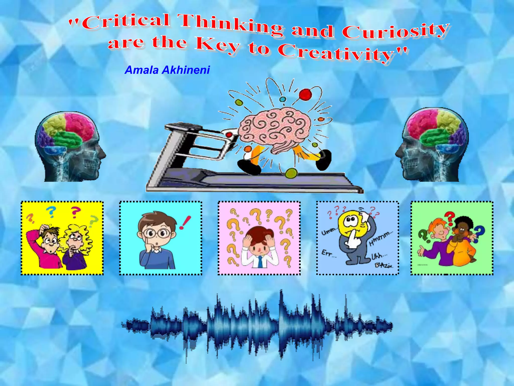 Critical Thinking and Curiosity... | PPT