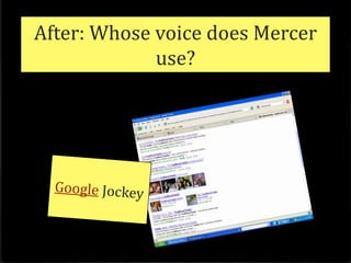 After: Whose voice does Mercer use?Google Jockey