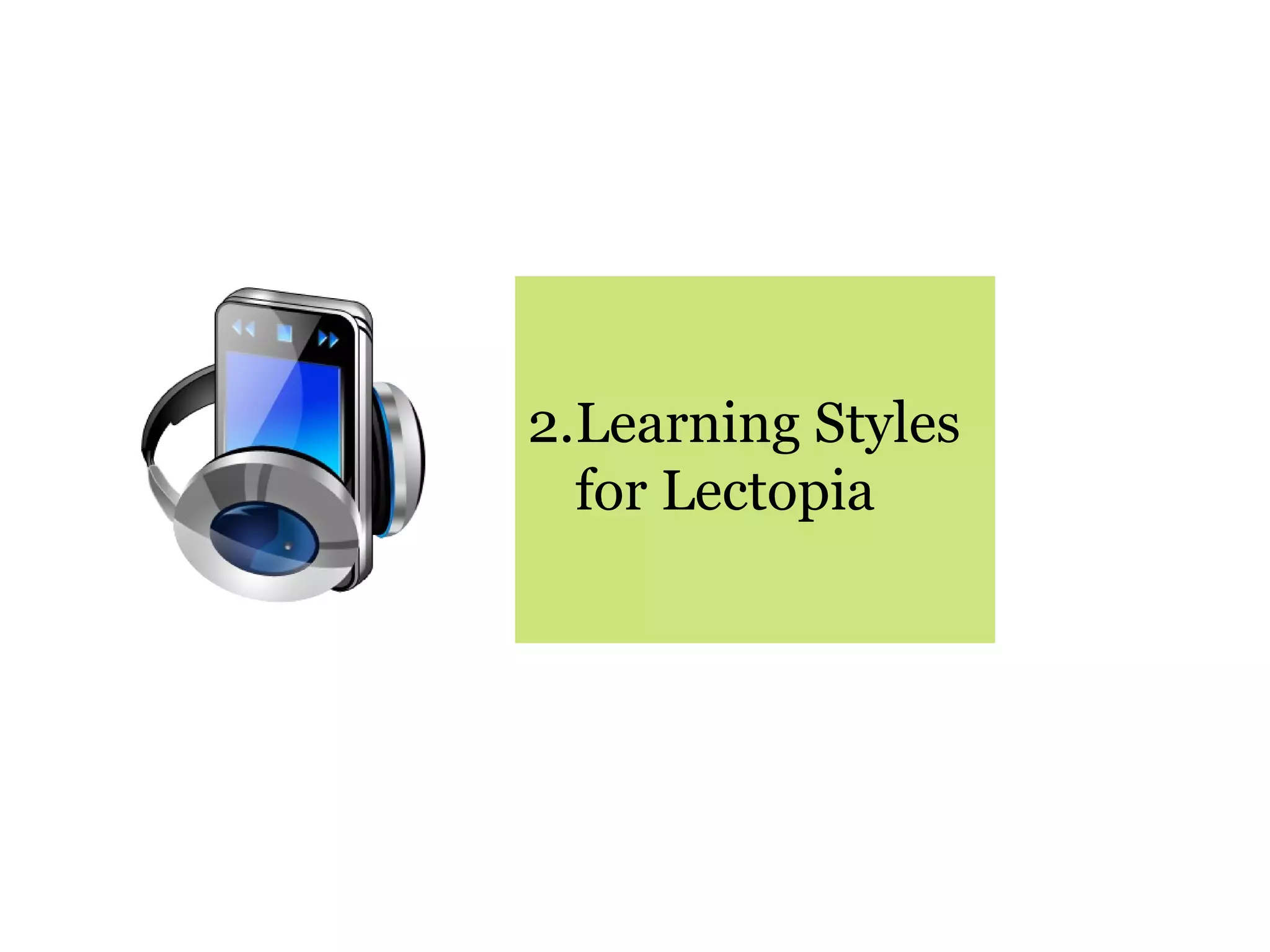 Learning Styles for Lectopia 
