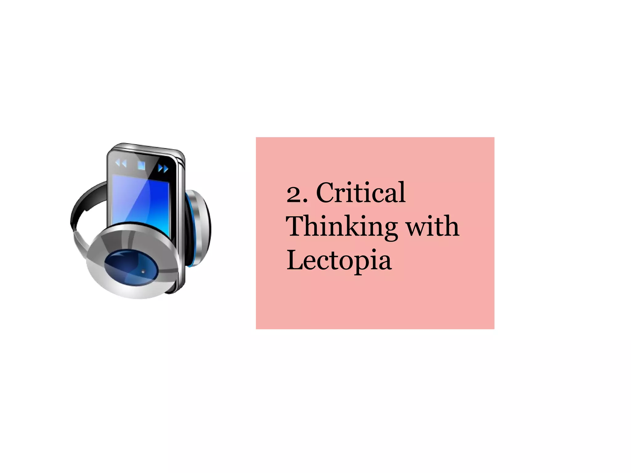 2. Critical Thinking with Lectopia  