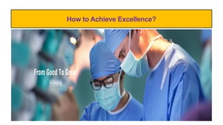 How to Achieve Excellence?
 