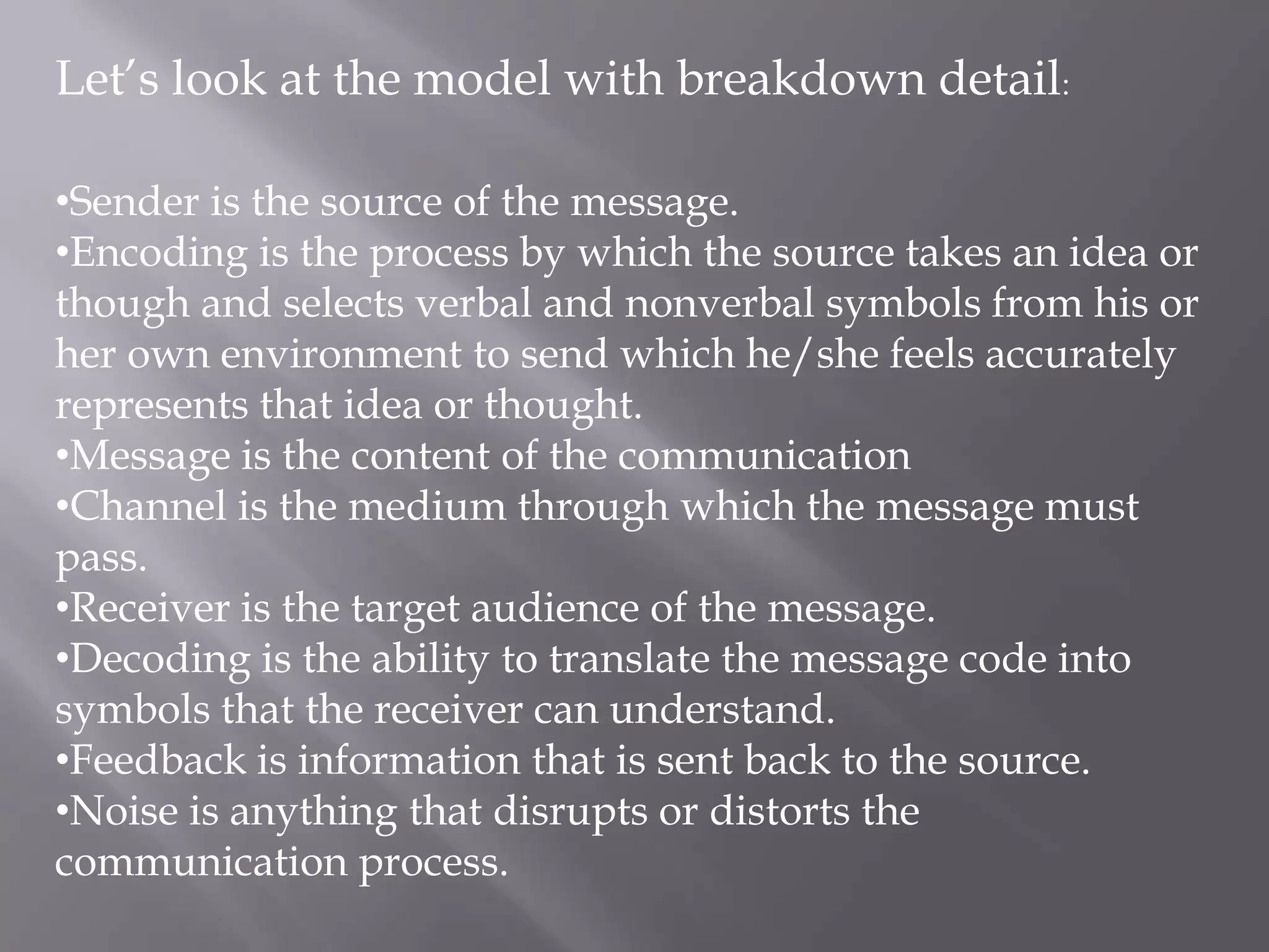 Let’s look at the model with breakdown detail:Sender is the source of the message.