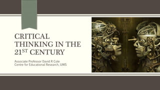 Critical thinking in the 21st century | PPT