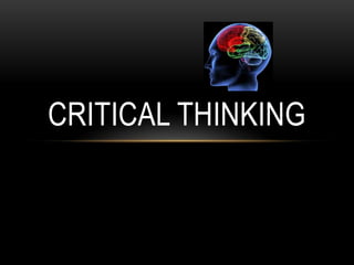 CRITICAL THINKING

 