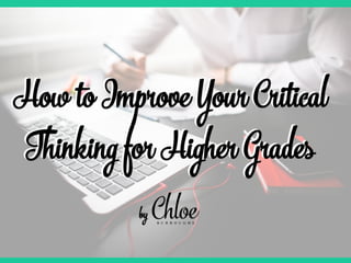 How to Improve Your Critical Thinking for Higher Grades
 