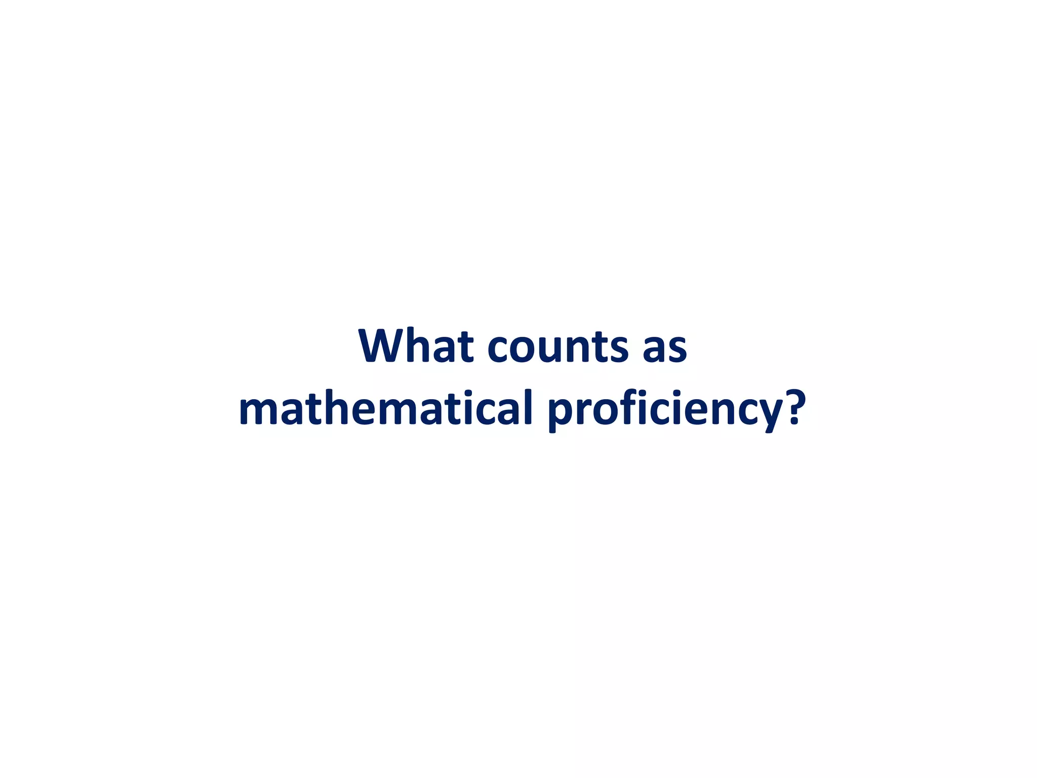 What counts as mathematical proficiency?