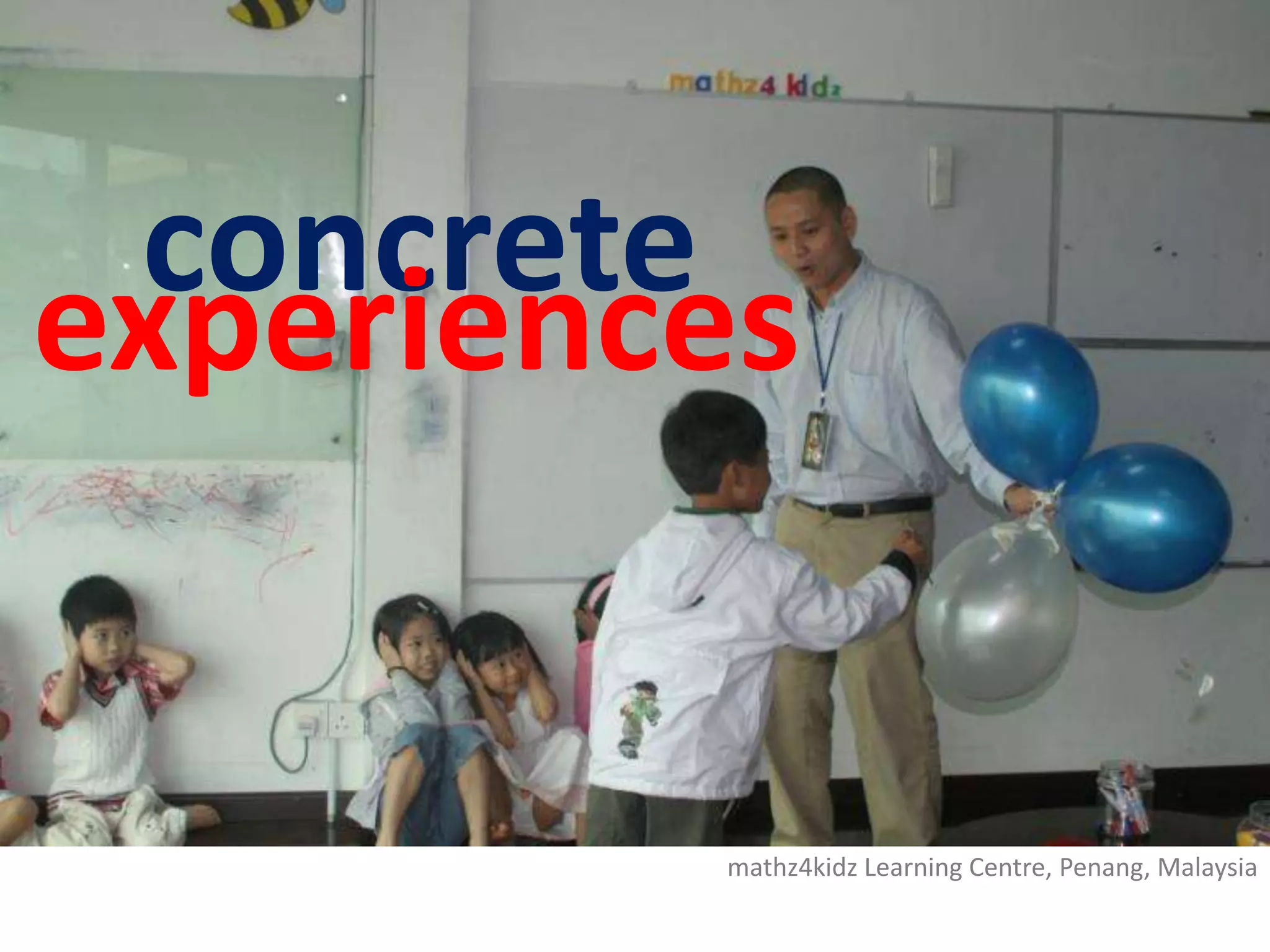 concreteexperiencesmathz4kidz Learning Centre, Penang, Malaysia