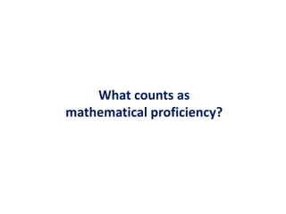 What counts as mathematical proficiency?