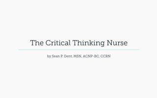 The Critical Thinking Nurse