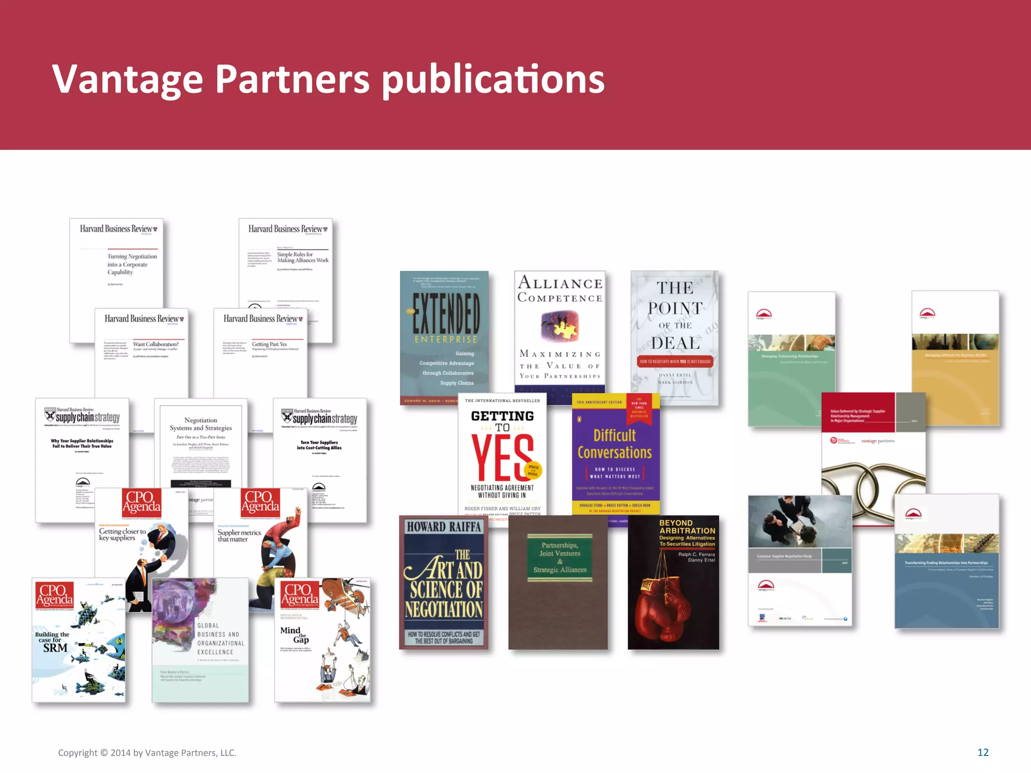 Vantage	
  Partners	
  publica6ons	
  
Copyright	
  ©	
  2014	
  by	
  Vantage	
  Partners,	
  LLC.	
  	
   12	
  
 