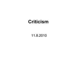 Criticism   11.8.2010 