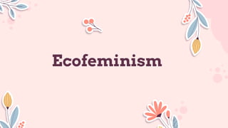 Ecofeminism
 