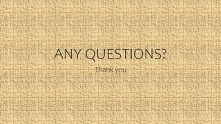 ANY QUESTIONS?
Thank you
 