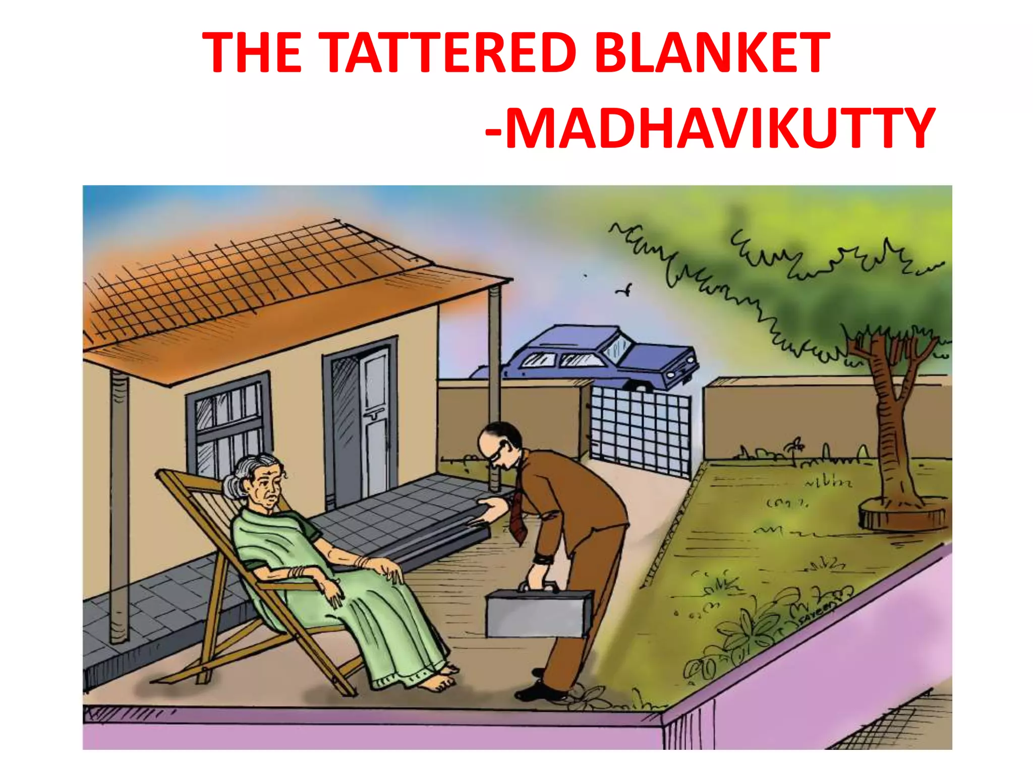 THE TATTERED BLANKET
-MADHAVIKUTTY
 