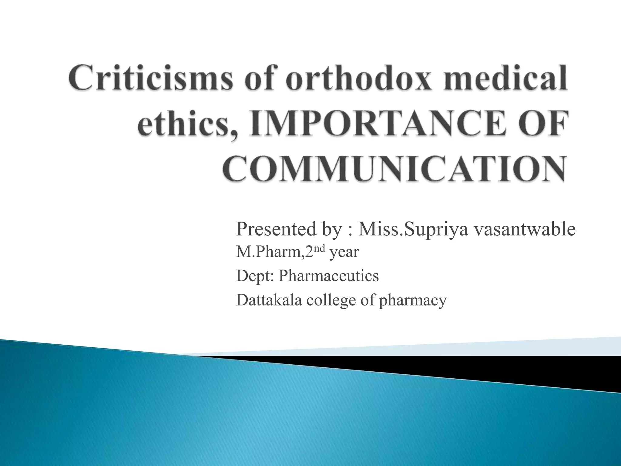 Criticisms of orthodox medical ethics, importance of