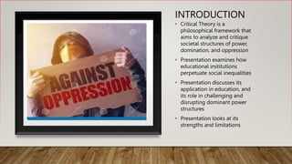 Criticl Theory for use in an Education Context.pptx