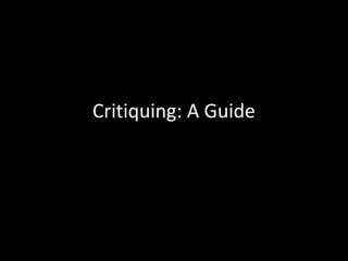Critiquing: A Guide
 