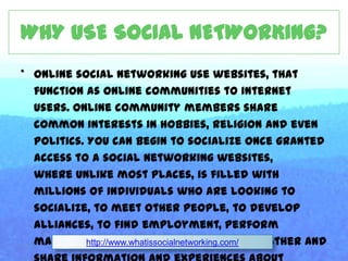 WHY STUDENTS USE SOCIAL NETWORKING?To socialize.