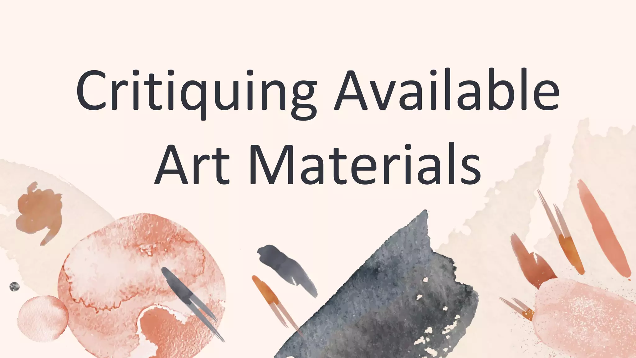 Critiquing Available
Art Materials
 