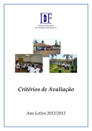 Critérios de Avaliação



   Ano Letivo 2012/2013
 
