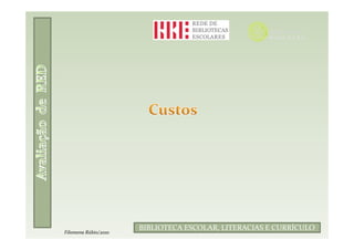 Filomena Rúbio/2010
                      BIBLIOTECA ESCOLAR, LITERACIAS E CURRÍCULO
Filomena Rúbio/2010
 