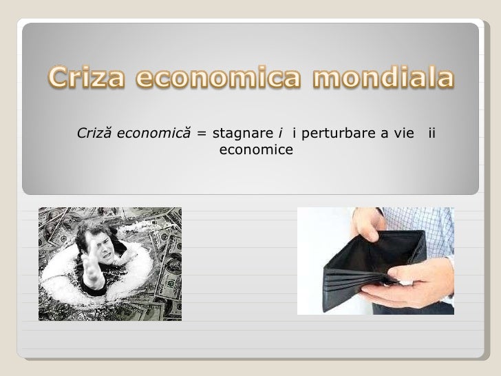 Criza EconomicÄƒ MondialÄƒ