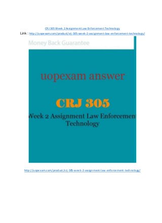 CRJ 305 Week 2 Assignment Law Enforcement Technology
Link : http://uopexam.com/product/crj-305-week-2-assignment-law-enforcement-technology/
http://uopexam.com/product/crj-305-week-2-assignment-law-enforcement-technology/
 