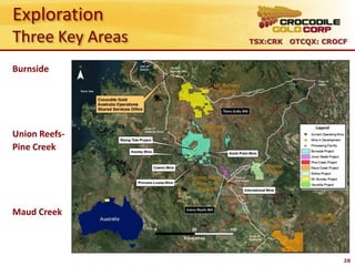 Exploration
Three Key Areas   TSX:CRK OTCQX: CROCF



Burnside




Union Reefs-
Pine Creek




Maud Creek



                                     28
 