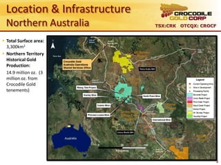 Location & Infrastructure
 Northern Australia          TSX:CRK OTCQX: CROCF


 Total Surface area:
  3,300km2
 Northern Territory
  Historical Gold
  Production:
  14.9 million oz. (3
  million oz. from
  Crocodile Gold
  tenements)




                                                3
 