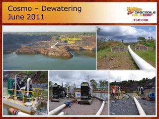 Cosmo – Dewatering
June 2011                        TSX:CRK




            Future Ventilation
                  Raise




                                           12
 