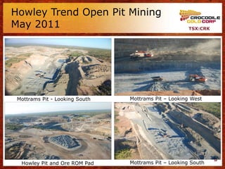 Howley Trend Open Pit Mining
May 2011                                              TSX:CRK




 Mottrams Pit - Looking South   Mottrams Pit – Looking West




                                                                8
  Howley Pit and Ore ROM Pad    Mottrams Pit – Looking South
 