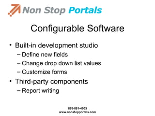 Configurable Software Built-in development studio Define new fields Change drop down list values Customize forms Third-party components Report writing 