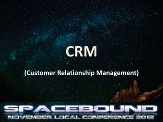 CRM
(Customer Relationship Management)
 