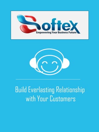 Build Everlasting Relationship
with Your Customers

 