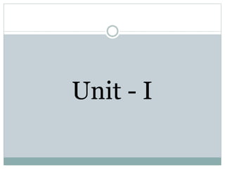 Unit - I
 